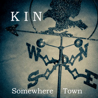 Kin - Somewhere Town