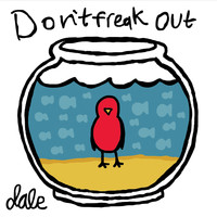 Dale - Don't Freak Out (Explicit)