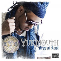 Yukmouth - Free At Last (Explicit)