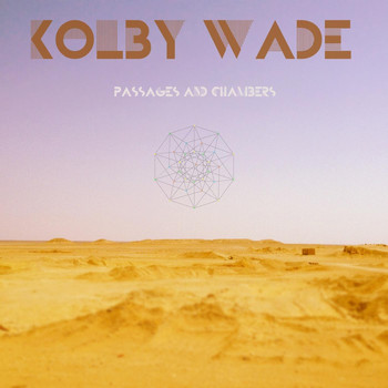 Kolby Wade - Passages and Chambers