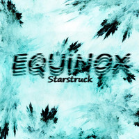 Equinox - Starstruck