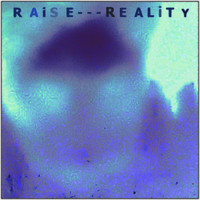 Raise - Reality