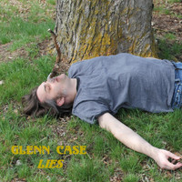 Glenn Case - Lies