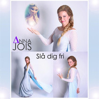 Anna Jois - Slå dig fri