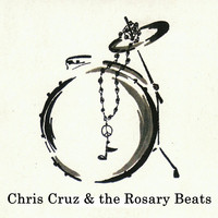 Chris Cruz & the Rosary Beats - Rosary Beats