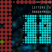 Joe Silva - Letters to Annonymous