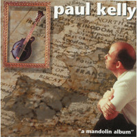 Paul Kelly - A Mandolin Album