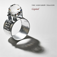 The Sideshow Tragedy - Capital (Explicit)