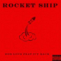 Rob Love - Rocketship (Explicit)