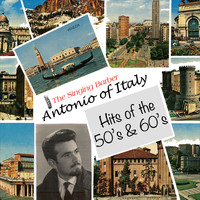 Antonio of Italy - Hits of the 50's & 60's