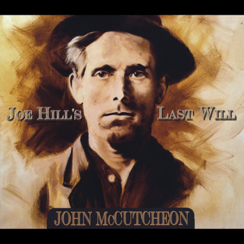 John McCutcheon - Joe Hill's Last Will