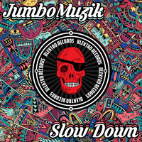 JumboMuzik - Slow Down