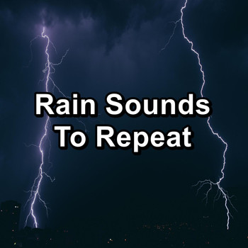 Atmosphere Asmr - Rain Sounds To Repeat