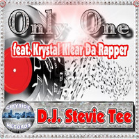 D.J. Stevie Tee - Only One (feat. Krystal Klear Da Rapper)