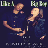 Igit - Like a Big Boy (feat. Kendra Black)