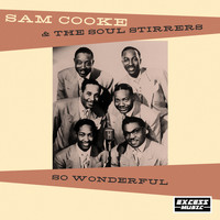 Sam Cooke & The Soul Stirrers - So Wonderful