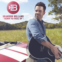 Brandon Holland - Born to Roll - EP