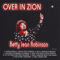 Betty Jean Robinson - Over in Zion