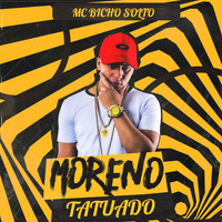 Mc Bicho Solto - Moreno Tatuado (Explicit)