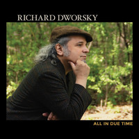 Richard Dworsky - All in Due Time