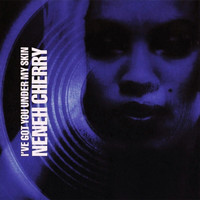 Neneh Cherry - I've Got You Under My Skin (Remixes)