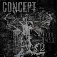 Concept - Mood Change 2 (Explicit)