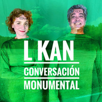 L Kan - Conversación Monumental