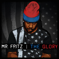 Mr. Fritz - The Glory (Deluxe Edition) (Explicit)