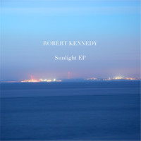 Robert Kennedy - Sunlight - EP