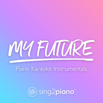 Sing2Piano - my future (Piano Karaoke Instrumentals)