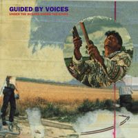Guided By Voices - Under The Bushes Under The Stars (Bonus Tracks)