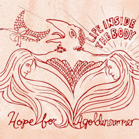 Hope for Agoldensummer - Life Inside the Body