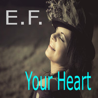 E.F. - Your Heart