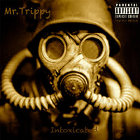 Mr. Trippy - Intoxicated (Explicit)