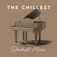 The Chillest - The Chillest Rocket Man
