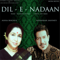 Asha Bhosle & Shankar Sahney - Dil - E - Nadaan