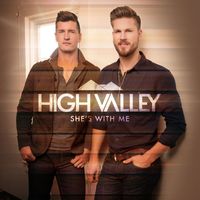 High Valley - She's with Me