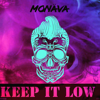 Monäva - Keep It Low