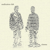 Medication Club - Cinema