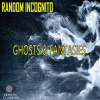 Random Incognito - Ghosts & Fantasies