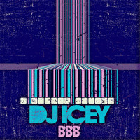 DJ Icey - BBB (Explicit)