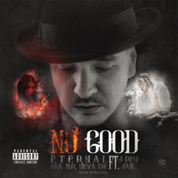 Eternal - No Good (feat. J Pen Jail) (Explicit)