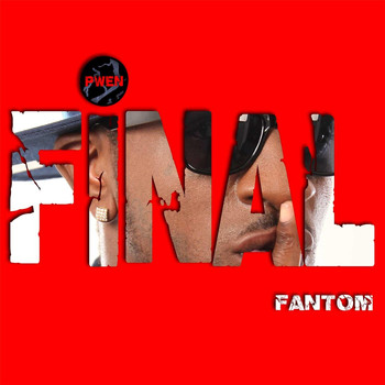 Fantom - Pwen Final