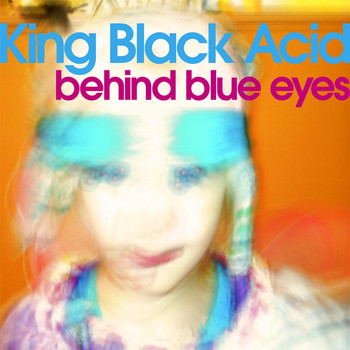 King Black Acid - Behind Blue Eyes - Single