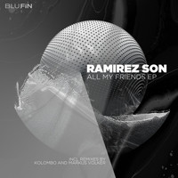 Ramirez Son - All My Friends EP