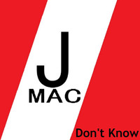J Mac - Don't Know (Explicit)