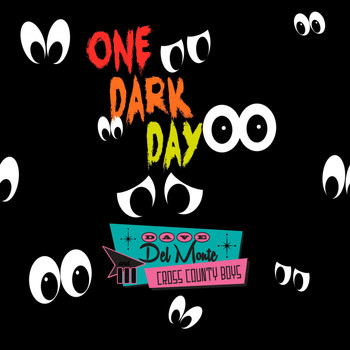 Dave Del Monte & The Cross County Boys - One Dark Day