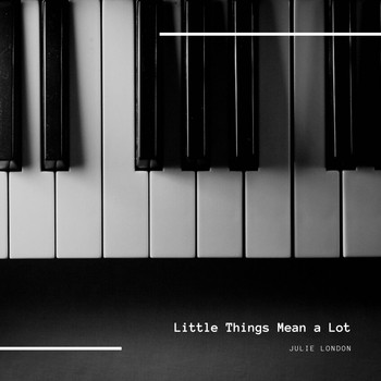 Julie London - Little Things Mean a Lot