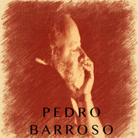 Pedro Barroso - Pedro Barroso