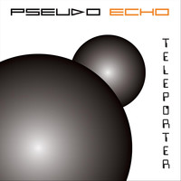 Pseudo Echo - Teleporter